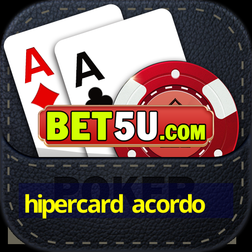 hipercard acordo